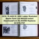 GEHL HL4400 HL 4400 Loader Illustrated Master Parts List Manual (Form No.902580 Replaces 901678)
