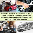 Citroen BX Visa C15 Champ Van 1.7L & 1.9L Diesel Engines & Turbo Diesel Complete Workshop Service Repair Manual 1984-1996