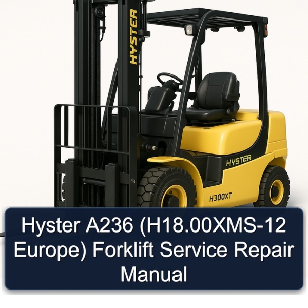 Hyster A236 (H18.00XMS-12 Europe) Forklift Service Repair Manual