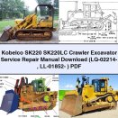Kobelco SK220 SK220LC Crawler Excavator Service Repair Manual (LQ-02214- LL-01852- )