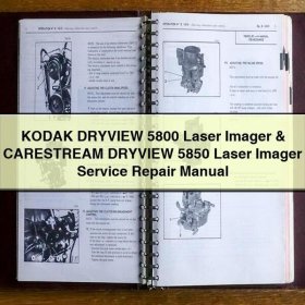 KODAK DRYVIEW 5800 Laser Imager & CARESTREAM DRYVIEW 5850 Laser Imager Service Repair Manual