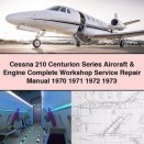Cessna 210 Centurion Series Aircraft & Engine Complete Workshop Service Repair Manual 1970 1971 1972 1973