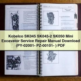 Kobelco SK045 SK045-2 SK050 Mini Excavator Service Repair Manual (PY-02001- PZ-00101- )