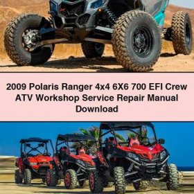 2009 Polaris Ranger 4x4 6X6 700 EFI Crew ATV Workshop Service Repair Manual