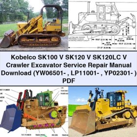 Kobelco SK100 V SK120 V SK120LC V Crawler Excavator Service Repair Manual (YW06501- LP11001- YP02301- )