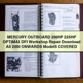 MERCURY OUTBOARD 200HP 225HP OPTIMAX DFI Workshop Repair All 2000 ONWARDS ModelS COVERED