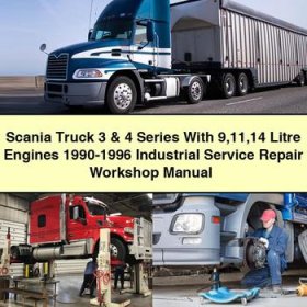 Scania Truck 3 & 4 Series With 9 11 14 Litre Engines 1990-1996 Industrial Service Repair Workshop Manual