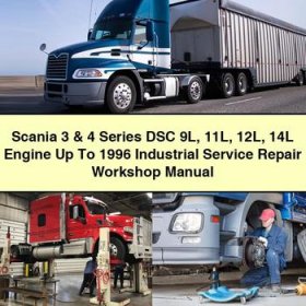 Scania 3 & 4 Series DSC 9L 11L 12L 14L Engine Up To 1996 Industrial Service Repair Workshop Manual