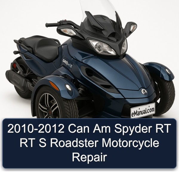 2010-2012 Can Am Spyder RT RT S Roadster Motorcycle Repair