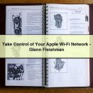 Take Control of Your Apple Wi-Fi Network-Glenn Fleishman