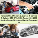 Porsche 997.2 Carrera 2 Carrera 4 Carrera S Cabrio GT2 GT3 RS & Turbo 2009-2012 Service Repair Workshop Manual Pdf