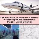 Risk and Culture: An Essay on the Selection of Technological and Environmental Dangers-Aaron Wildavsky