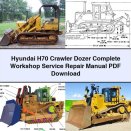 Hyundai H70 Crawler Dozer Complete Workshop Service Repair Manual