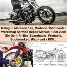 Malaguti Madison 125 Madison 150 Scooter Workshop Service Repair Manual 1999-2009 (En-De-It-Fr-Es) (Searchable Bookmarked iPad-ready)