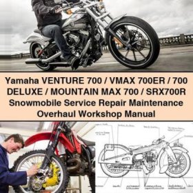 Yamaha Venture 700 VMAX 700ER 700 DELUXE Mountain Max 700 SRX700R Snowmobile Service Repair Maintenance Overhaul Workshop Manual