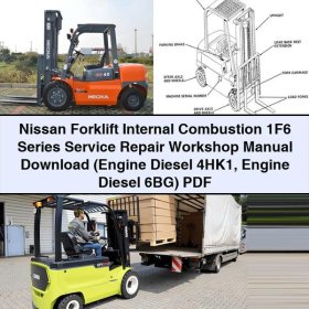 Nissan Forklift Internal Combustion 1F6 Series Service Repair Workshop Manual (Engine Diesel 4HK1 Engine Diesel 6BG)