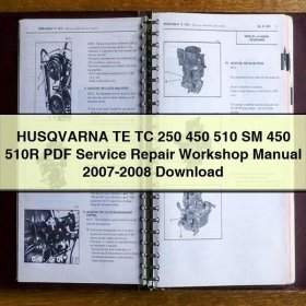 HUSQVARNA TE TC 250 450 510 SM 450 510R Service Repair Workshop Manual 2007-2008