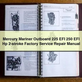 Mercury Mariner Outboard 225 EFI 250 EFI Hp 2-stroke Factory Service Repair Manual