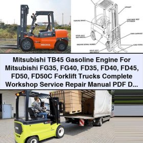 Mitsubishi TB45 Gasoline Engine For FG/FD Series Forklift Trucks Complete Workshop Service Repair Manual