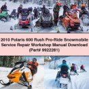 2010 Polaris 600 Rush Pro-Ride Snowmobile Service Repair Workshop Manual (Part# 9922281)
