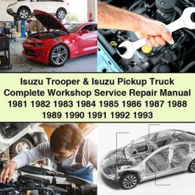 Isuzu Trooper & Pickup Truck Complete Workshop Service Repair Manual 1981-1993