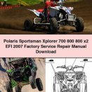 Polaris Sportsman Xplorer 700 800 800 x2 EFI 2007 Factory Service Repair Manual
