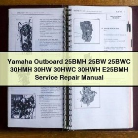 Yamaha Outboard 25BMH 25BW 25BWC 30HMH 30HW 30HWC 30HWH E25BMH Service Repair Manual