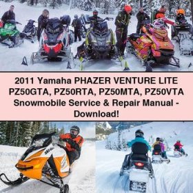 2011 Yamaha PHAZER Venture LITE PZ50GTA PZ50RTA PZ50MTA PZ50VTA Snowmobile Service & Repair Manual-PDF
