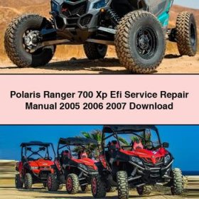 Polaris Ranger 700 Xp Efi Service Repair Manual 2005 2006 2007