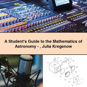 A Student‘s Guide to the Mathematics of Astronomy-Julia Kregenow
