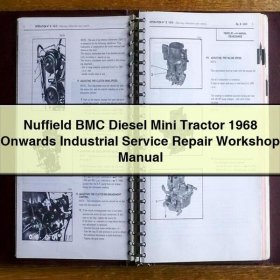 Nuffield BMC Diesel Mini Tractor 1968 Onwards Industrial Service Repair Workshop Manual
