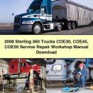 2008 Sterling 360 Trucks COE30 COE45 COE50 Service Repair Workshop Manual