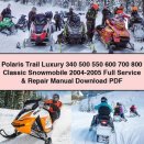 Polaris Trail Luxury 340 500 550 600 700 800 Classic Snowmobile 2004-2005 Full Service & Repair Manual
