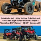 Cub Cadet 4x2 Utility Vehicle Poly Bed and Steel Bed Big Country Service / Repair / Workshop PDF Manual * Best * Download