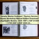 Yamaha Marine Outboard Factory Service/Repair/Workshop Manual (Models: 150A 150F L150F D150H 175D 200F L200F 200G 225D)