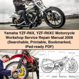 Yamaha YZF-R6X YZF-R6XC Motorcycle Workshop Service Repair Manual 2008 (Searchable Bookmarked iPad-ready)