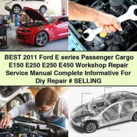 2011 Ford E Series Passenger Cargo E150 E250 E450 Workshop Repair Service Manual