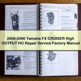 2005-2006 Yamaha FX CRUISER High OUTPUT HO Repair Service Factory Manual