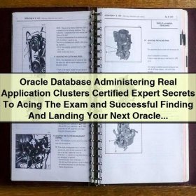 Oracle Database Administering Real Application Clusters Certified Expert Secrets To Acing The Exam and Successful Finding And Landing Your Next Oracle-Ruth Lowe