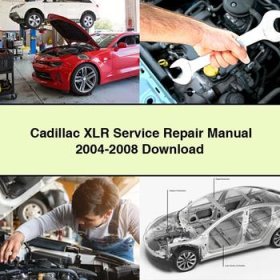 Cadillac XLR Service Repair Manual 2004-2008
