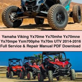 Yamaha Viking Yx70me Yx70mhe Yx70mne Yx70mpe Yxm700phe Yx70m UTV 2014-2016 Full Service & Repair Manual