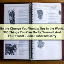 Be the Change You Want to See in the World: 365 Things You Can Do for Yourself And Your Planet-Julie Fisher-McGarry