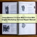 Iveco Motors C13 Ens M33 C13 Ent M50 Engine Workshop Service Repair Manual