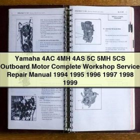 Yamaha 4AC 4MH 4AS 5C 5MH 5CS Outboard Motor Complete Workshop Service Repair Manual 1994 1995 1996 1997 1998 1999