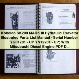 Kobelco SK200 MARK III Hydraulic Excavator Illustrated Parts List Manual - Serial Number YQ01701 - UP YN12201 - UP; With Mitsubishi Diesel Engine