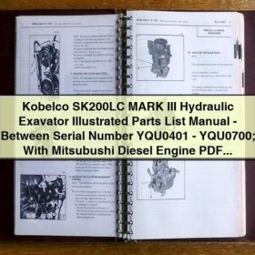 Kobelco SK200LC MARK III Hydraulic Excavator Illustrated Parts List Manual - Serial Numbers YQU0401 - YQU0700; With Mitsubushi Diesel Engine PDF