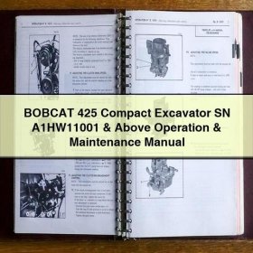BOBCAT 425 Compact Excavator SN A1HW11001 & Above Operation & Maintenance Manual