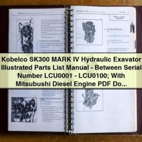 Kobelco SK300 MARK IV Hydraulic Excavator Illustrated Parts List Manual - Between Serial Number LCU0001 - LCU0100; With Mitsubishi Diesel Engine