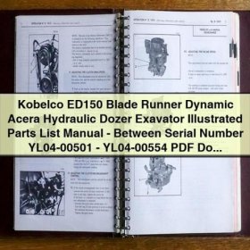 Kobelco ED150 Blade Runner Dynamic Acera Hydraulic Dozer Excavator Illustrated Parts List Manual - Between Serial Number YL04-00501 - YL04-00554