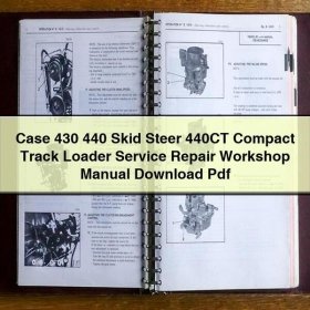 Case 430 440 Skid Steer 440CT Compact Track Loader Service Repair Workshop Manual Pdf